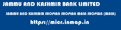 JAMMU AND KASHMIR BANK LIMITED  JAMMU AND KASHMIR SHOPIAN SHOPIAN MAIN SHOPIAN (MAIN)  micr code